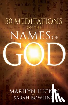 Hickey, Marilyn, Bowling, Sarah - 30 Meditations on the Names of God