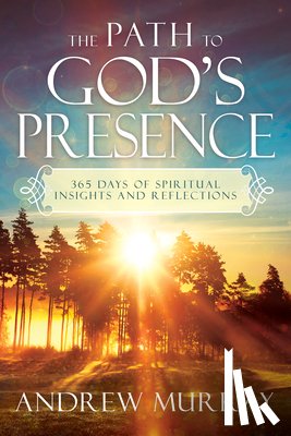 Murray, Andrew - The Path to God's Presence: 365 Days of Spiritual Insights and Reflections