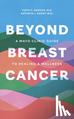 Haddad, Tufia C., Ruddy, Kathryn J. - Day to Day Living Beyond Breast Cancer
