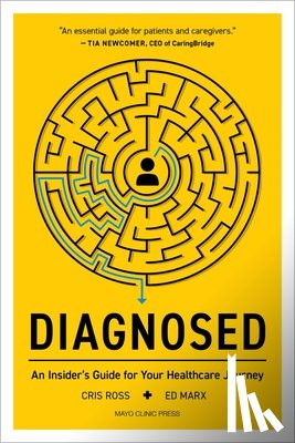 Ross, Cris - Diagnosed: An Insider's Guide for Your Healthcare Journey