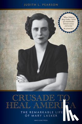 Pearson, Judith L. - Crusade to Heal America: The Remarkable Life of Mary Lasker