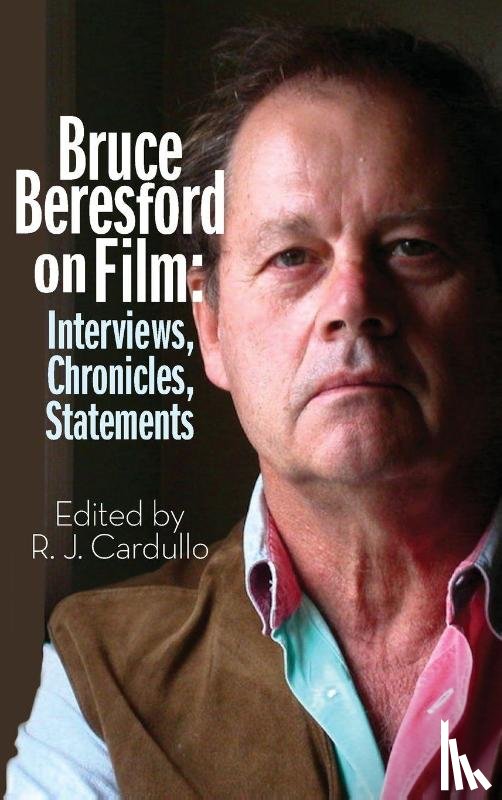 Cardullo, R. J. - Bruce Beresford on Film (hardback)