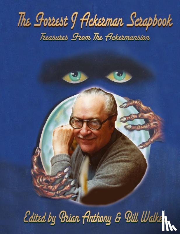 Anthony, Brian, Walker, Bill - The Forrest J Ackerman Scrapbook (hardback)