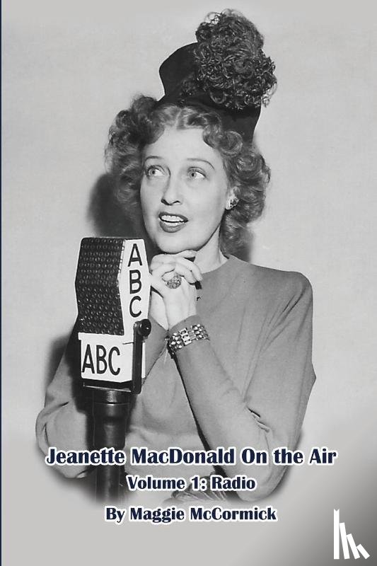 McCormick, Maggie - Jeanette MacDonald On the Air, Volume 1