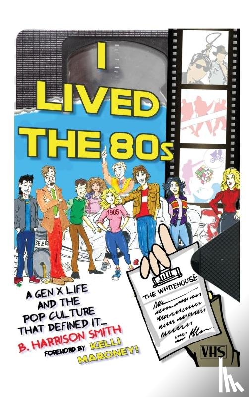 Smith, B. Harrison - I Lived the 80s (hardback)