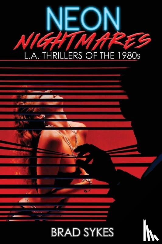 Sykes, Brad - Neon Nightmares - L.A. Thrillers of the 1980s