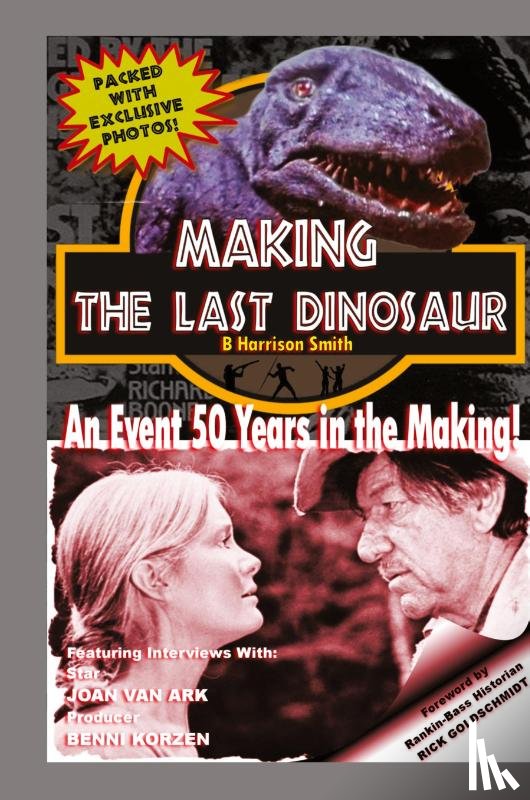 Smith, B Harrison - Making The Last Dinosaur (hardback)