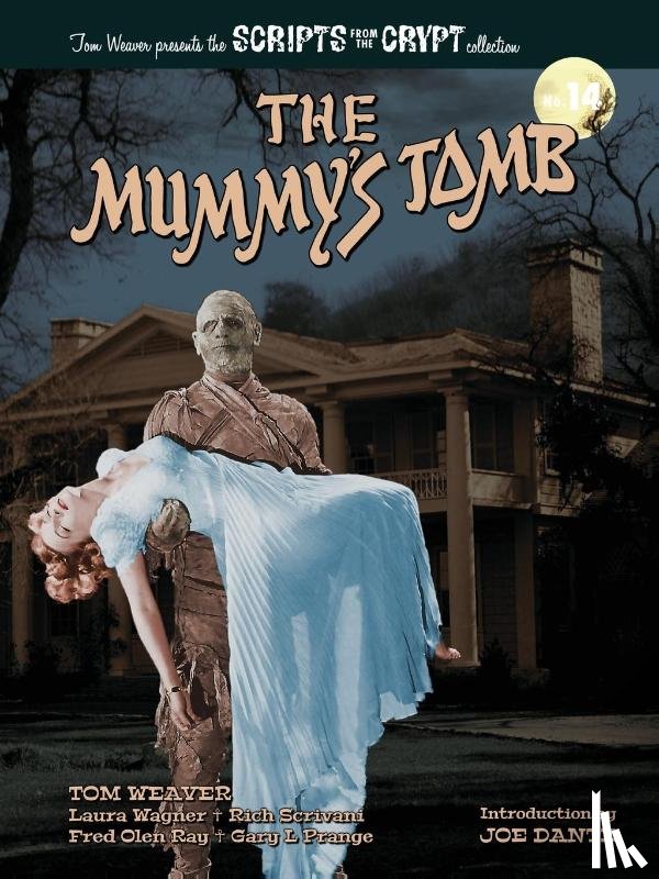 Weaver, Tom, Wagner, Laura, Scrivani, Rich - The Mummy's Tomb - Scripts from the Crypt collection No. 14