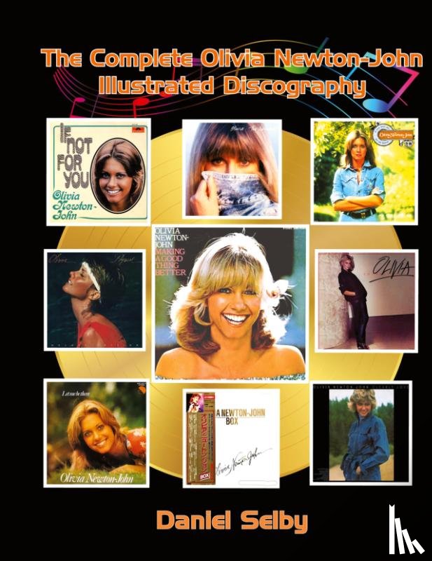 Selby, Daniel - The Complete Olivia Newton-John Illustrated Discography (hardback)