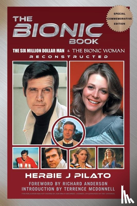 Pilato, Herbie J - The Bionic Book - The Six Million Dollar Man & The Bionic Woman Reconstructed (Special Commemorative Edition)