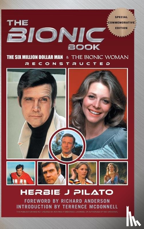 Pilato, Herbie J - The Bionic Book - The Six Million Dollar Man & The Bionic Woman Reconstructed (Special Commemorative Edition) (hardback)