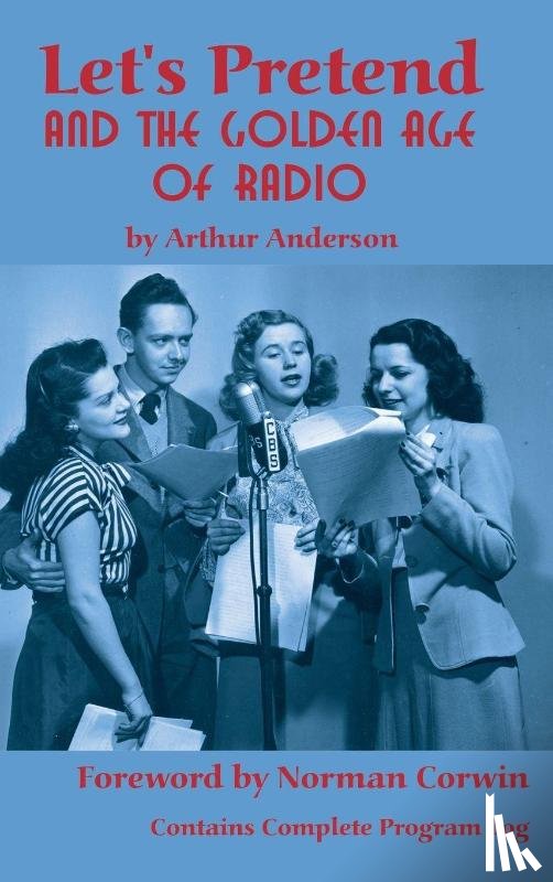 Anderson, Arthur - Let's Pretend and the Golden Age of Radio (hardback)