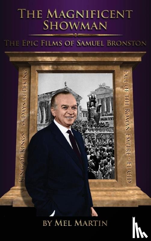 Martin, Mel - The Magnificent Showman the Epic Films of Samuel Bronston (hardback)