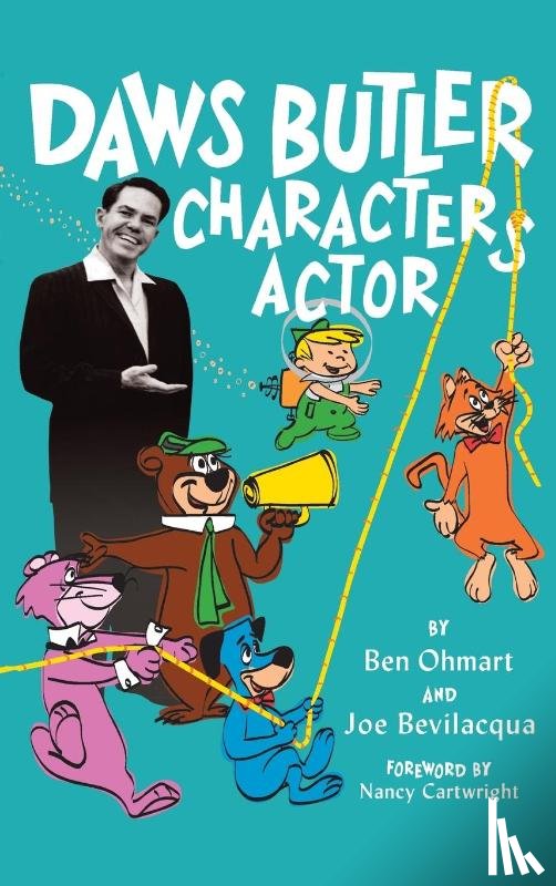 Ohmart, Ben, Bevilaqua, Joe - Daws Butler - Characters Actor (hardback)