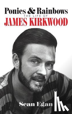 Egan, Sean - Ponies & Rainbows (hardback): The Life of James Kirkwood