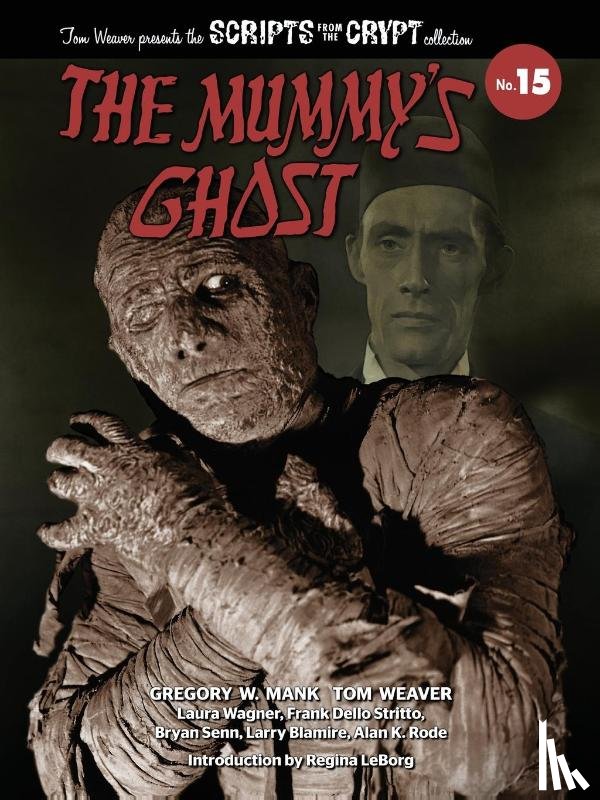 Mank, Gregory W., Weaver, Tom - The Mummy's Ghost - Scripts from the Crypt Collection No. 15