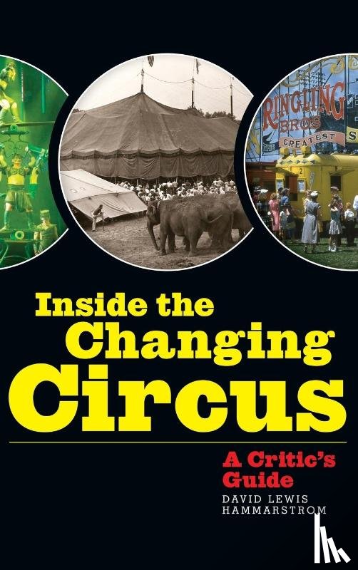 Hammarstrom, David Lewis - Inside the Changing Circus (hardback)