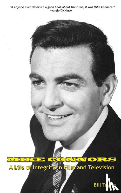 Taylor, Bill - Mike Connors - A Life of Integrity in Film and Television (hardback)