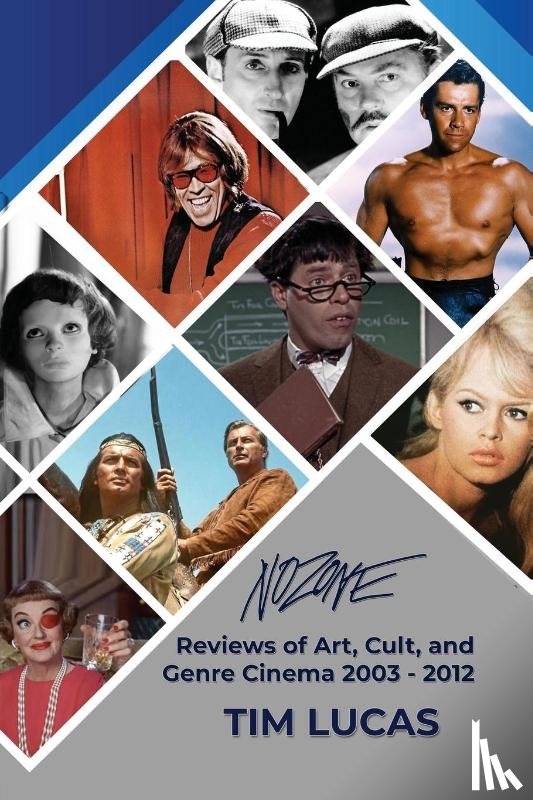 Lucas, Tim - Nozone - Reviews of Art, Cult, and Genre Cinema, 2003-2012