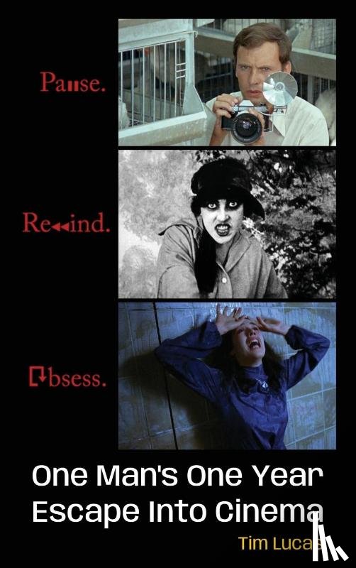 Lucas, Tim - Pause. Rewind. Obsess. One Man's One Year Escape into Cinema (hardback)
