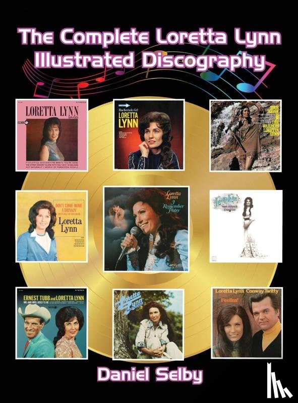Selby, Daniel - The Complete Loretta Lynn Illustrated Discography (hardback)