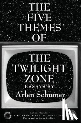 Schumer, Arlen - The Five Themes of the Twilight Zone