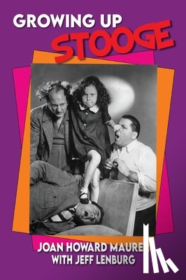 Maurer, Joan Howard - Growing Up Stooge