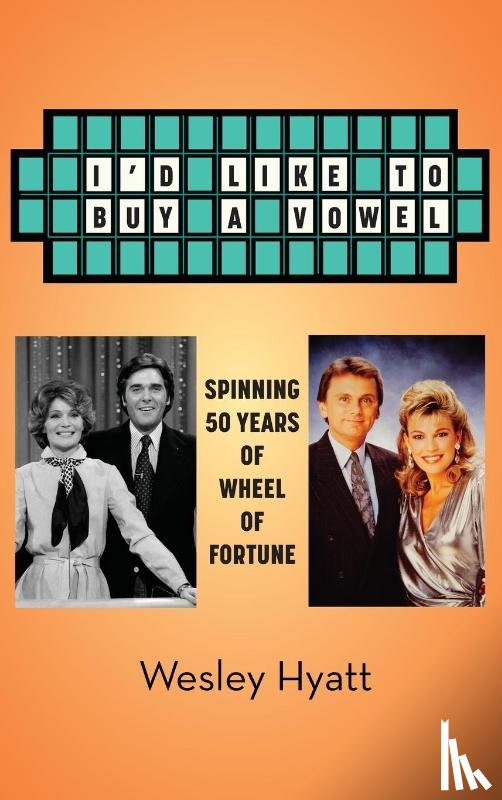 Hyatt, Wesley - I'd Like to Buy a Vowel - Spinning 50 Years of Wheel of Fortune