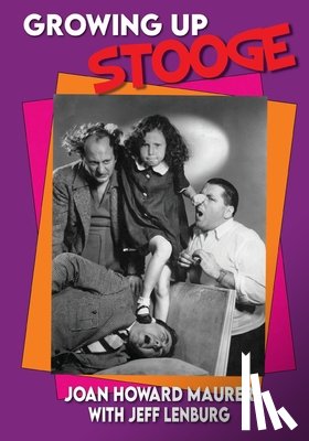 Maurer, Joan Howard - Growing Up Stooge