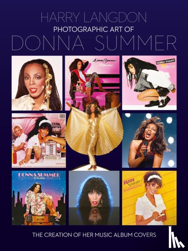 Langdon, Harry - Photographic Art of Donna Summer - The Creation of Her Music Album Covers