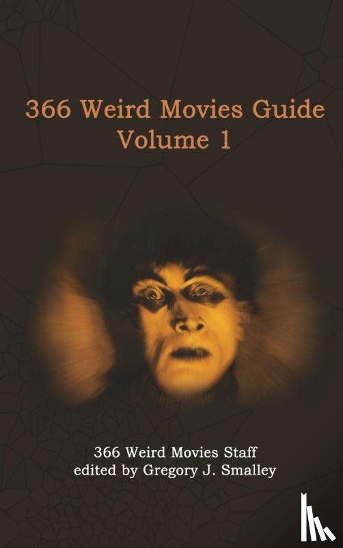 Smalley, Gregory J. - 366 Weird Movies Guide Volume 1