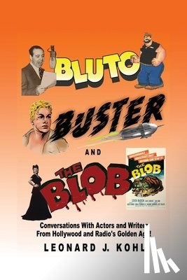 Kohl, Leonard J. - Bluto, Buster and The Blob