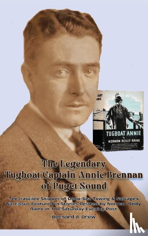 Drew, Bernard A. - The Legendary Tugboat Captain Annie Brennan of Puget Sound
