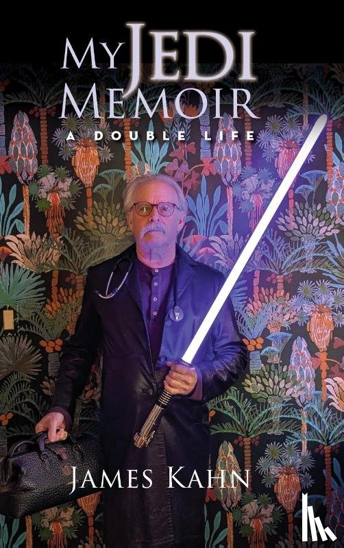 Kahn, James - My Jedi Memoir - A Double Life