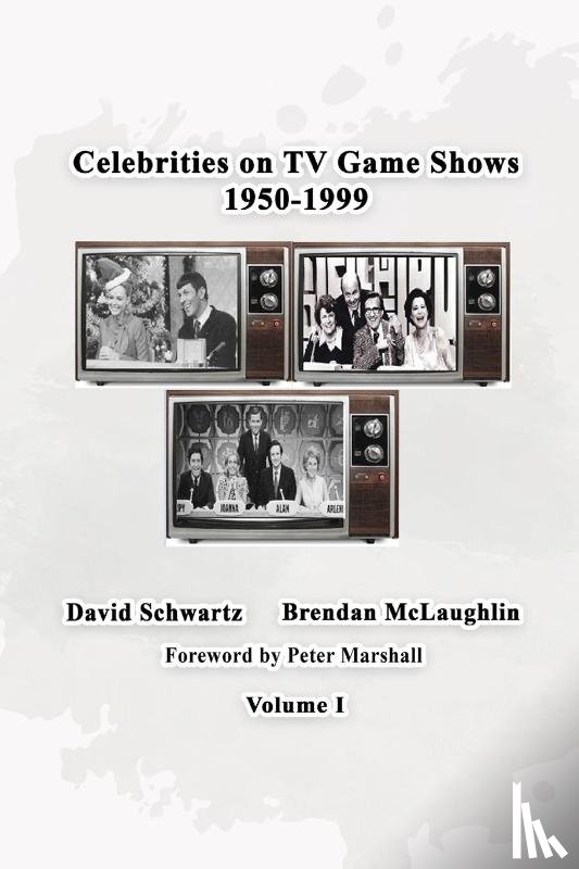 Schwartz, David, McLaughlin, Brendan - Celebrities on TV Game Shows 1950-1999 Volume 1