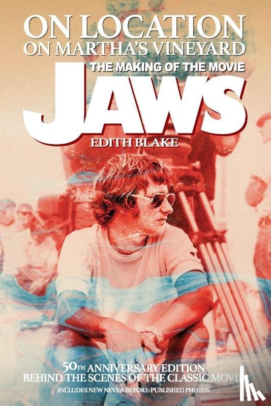 Blake, Edith - On Location on Martha's Vineyard - The Making of the Movie Jaws - 50th Anniversary Edition