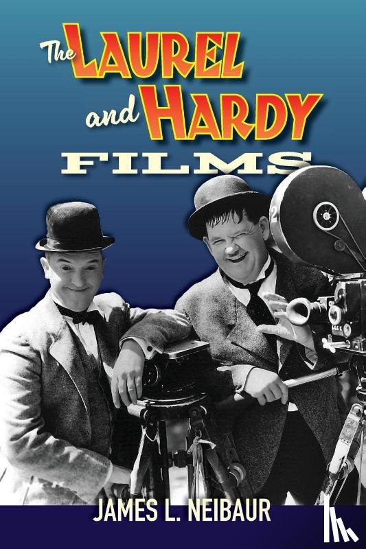 Neibaur, James L. - The Laurel and Hardy Films