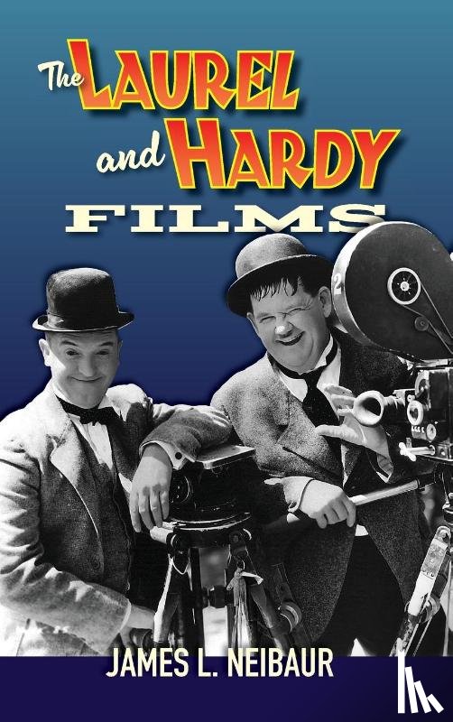 Neibaur, James L. - The Laurel and Hardy Films