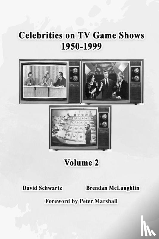 Schwartz, David, McLaughlin, Brendan - Celebrities on TV Game Shows 1950-1999 (Volume 2)