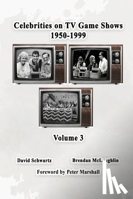 Schwartz, David, McLaughlin, Brendan - Celebrities on TV Game Shows 1950-1999 Volume 3