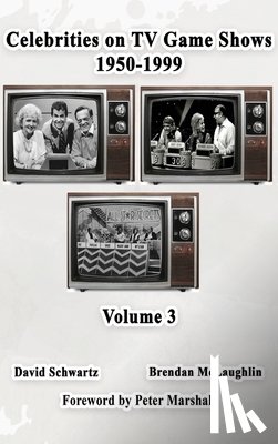 Schwartz, David, McLaughlin, Brendan - Celebrities on TV Game Shows 1950-1999 Volume 3