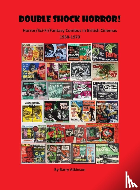 Atkinson, Barry - Double Shock Horror! Horror/Sci-Fi/Fantasy Combos in British Cinemas 1958-1970