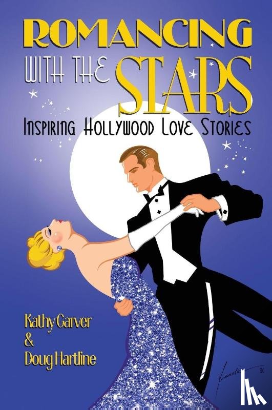 Garver, Kathy, Hartline, Doug - Romancing with the Stars - Inspiring Hollywood Love Stories