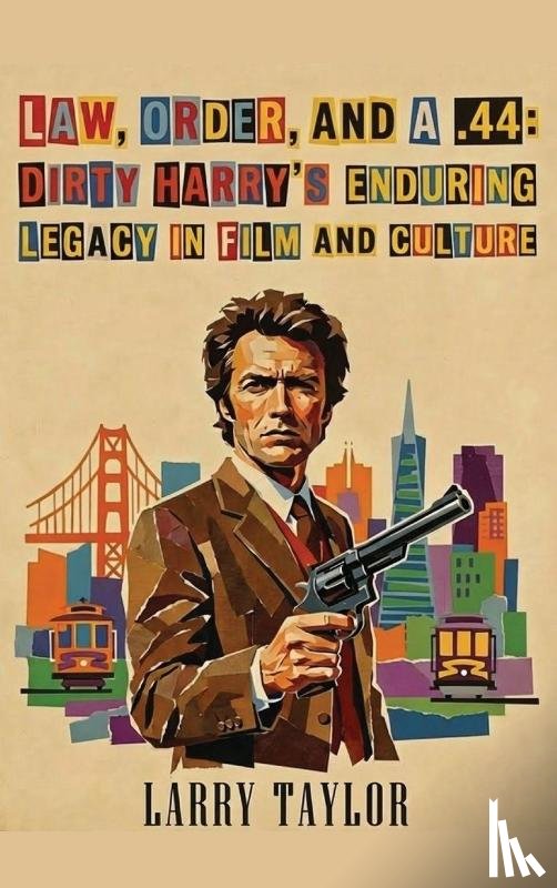 Taylor, Larry - Law, Order, and a .44