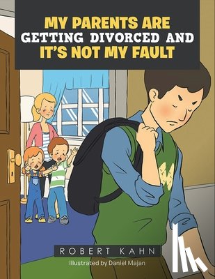 Kahn, Robert - My Parents Are Getting Divorced And It's Not My Fault