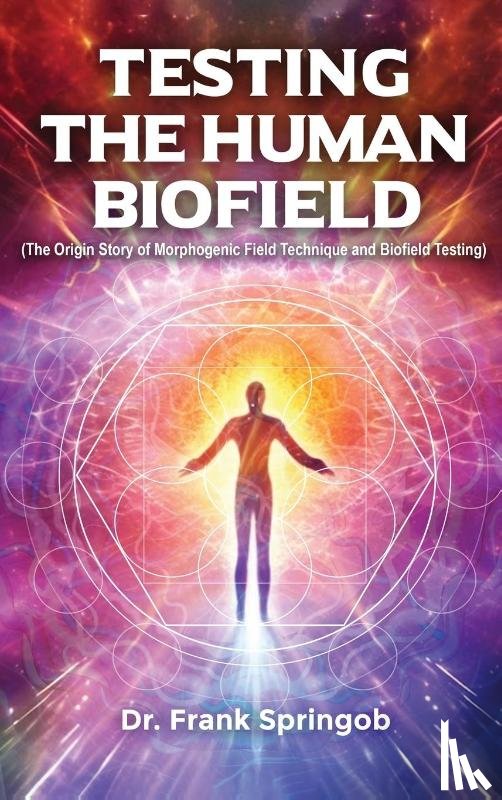 Frank Springob - Testing The Human Biofield