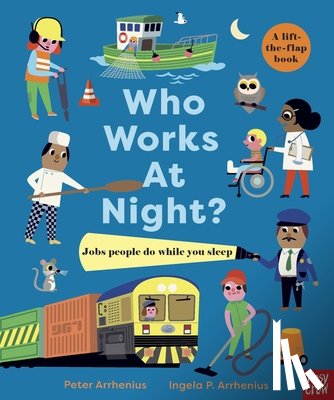 Arrhenius, Peter - Who Works at Night? Jobs People Do While You Sleep