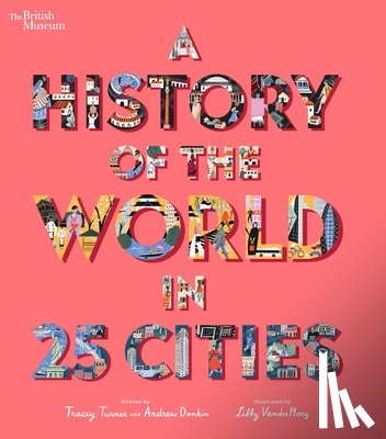 Turner, Tracey - A History of the World in 25 Cities