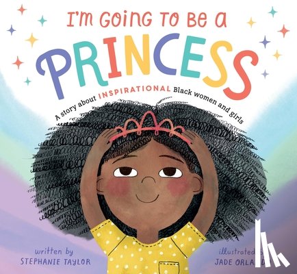 Taylor, Stephanie - I'm Going to Be a Princess