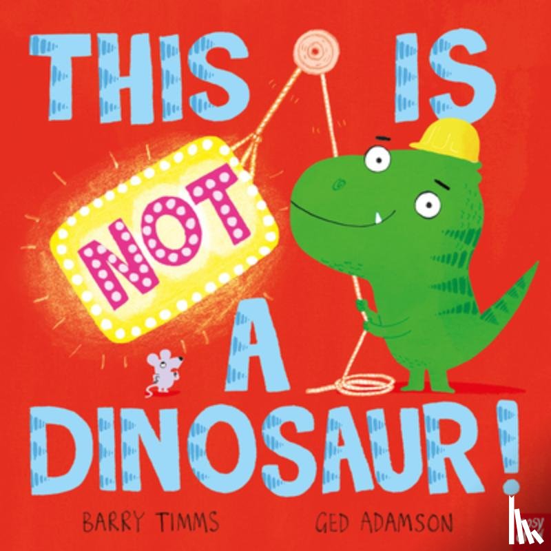 Timms, Barry - This Is Not a Dinosaur!